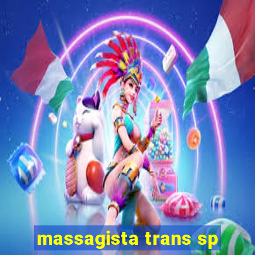 massagista trans sp